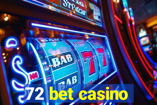 72 bet casino